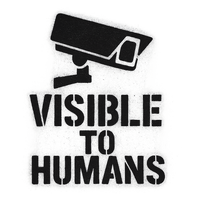 Black surveillance camera icon with 'VISIBLE TO HUMANS' text on a white background